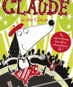 Claude at the Circus - Alex T. Smith