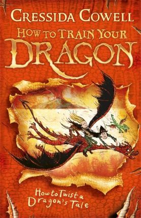 How to Train Your Dragon: How to Twist a Dragon's Tale: Book 5 - Cressida Cowell
