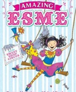 Amazing Esme and the Sweetshop Circus: Book 2 - Tamara Macfarlane