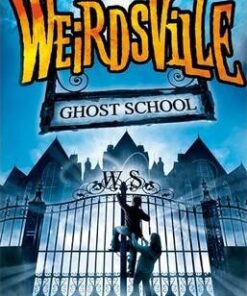 Welcome to Weirdsville: Ghost School: Book 2 - I. M. Strange