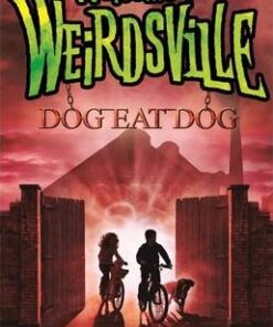 Welcome to Weirdsville: Dog Eat Dog: Book 3 - I. M. Strange