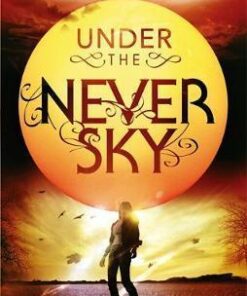 Under The Never Sky: Number 1 in series - Veronica Rossi