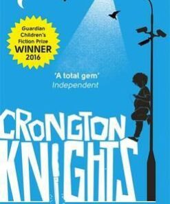 Crongton Knights: Winner of the Guardian Children's Fiction Prize - Alex Wheatle