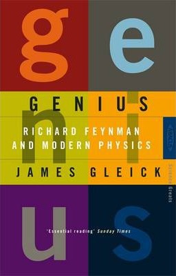 Genius: Richard Feynman and Modern Physics - James Gleick