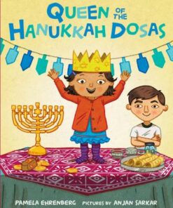 Queen of the Hanukkah Dosas - Pamela Ehrenberg