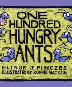 One Hundred Hungry Ants - Elinor J. Pinczes
