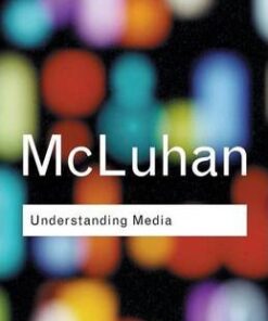 Understanding Media - Marshall McLuhan