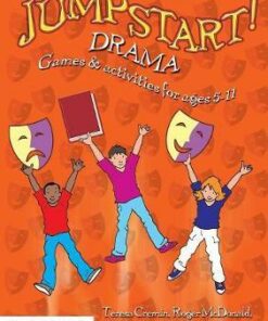 Jumpstart! Drama: Games and Activities for Ages 5-11 - Teresa Cremin