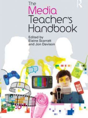 The Media Teacher's Handbook - Elaine Scarratt