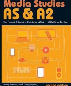 AS & A2 Media Studies: The Essential Revision Guide for AQA - Antony Bateman