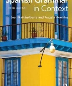 Spanish Grammar in Context - Juan Kattan Ibarra