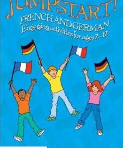 Jumpstart! French and German: Engaging activities for ages 7-12 - Catherine Watts
