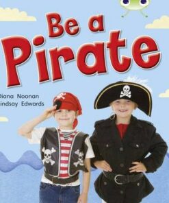 BC NF Red B (KS1) Be a Pirate - Diana Noonan