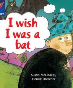 I wish I was a Bat - Susan McClockey