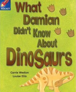 What Damian didn't Know about Dinosaurs - Carrie Weston
