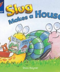 Slug Makes A House - Shoo Rayner