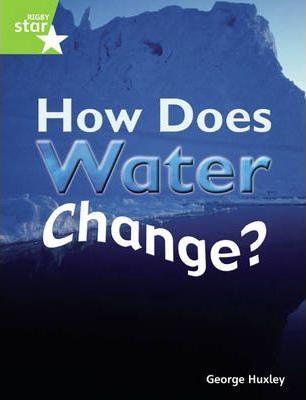 How Does Water Change? - George Huxley