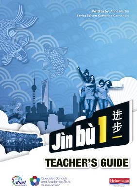 Jin bu Chinese Teacher Guide 1 (11-14 Mandarin Chinese) - Anne Martin