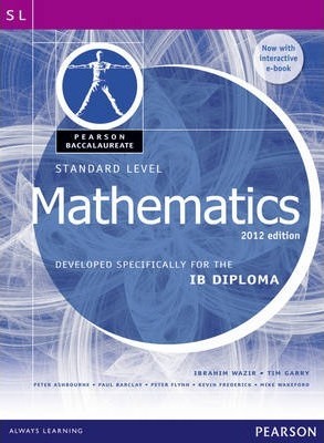 Pearson Baccalaureate Standard Level Mathematics Revised 2012 print and ebook bundle for the IB Diploma - Ibrahim Wazir