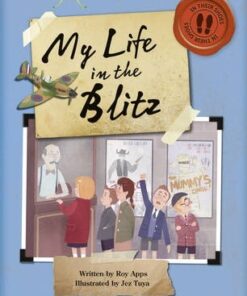 BC NF Blue (KS2) B/4A My Life in the Blitz - Roy Apps