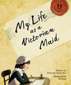 BC NF Red (KS2) B/5B My Life as a Victorian Maid - Deborah Chancellor