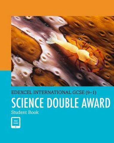 Edexcel IGCSE Double Award Science Student Book 1 Edexcel International GCSE (9-1) Science Double Award Student Book: print and ebook bundle - Philip Bradfield
