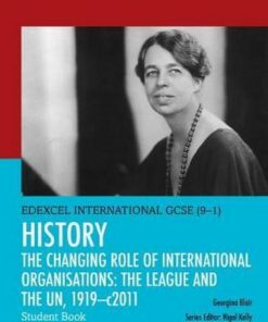 Edexcel International GCSE (9-1) History The Changing Role of International Organisations: the League and the UN