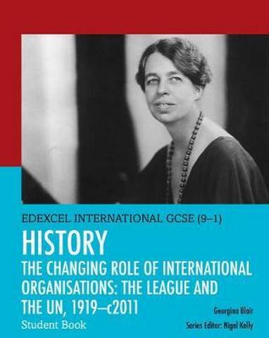 Edexcel International GCSE (9-1) History The Changing Role of International Organisations: the League and the UN