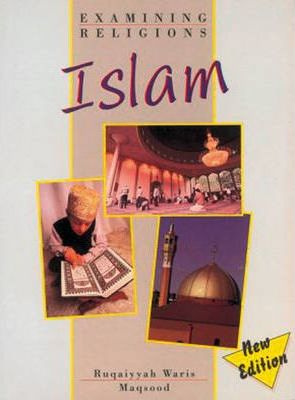 Examining Religions: Islam Core Student Book - Ruqaiyyah Waris Maqsood