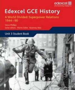 Edexcel GCE History A2 Unit 3 E2 A World Divided: Superpower Relations 1944-90 - Steve Phillips