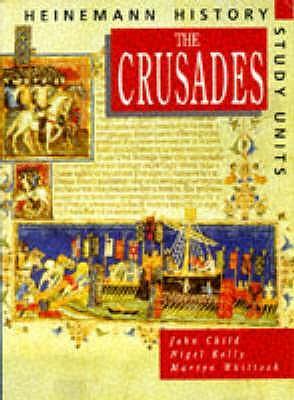Heinemann History Study Units: Student Book.  The Crusades - John Child