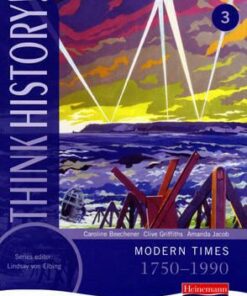 Think History: Modern Times 1750-1990 Core Pupil Book 3 - Caroline Beechener