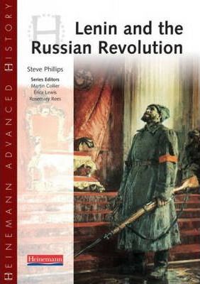 Heinemann Advanced History: Lenin and the Russian Revolution - Steve Philips