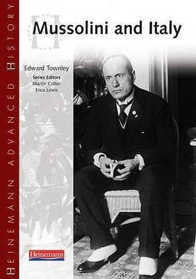 Heinemann Advanced History: Mussolini & Italy - Edward Townley