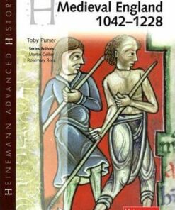 Heinemann Advanced History: Medieval England 1042-1228 - Toby Purser