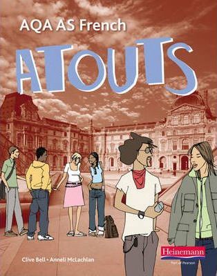 Atouts: AQA AS French Student Book and CDROM - Clive Bell