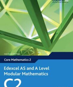 Edexcel AS and A Level Modular Mathematics Core Mathematics 2 C2 - Keith Pledger