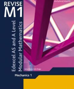 Revise Edexcel AS and A Level Modular Mathematics Mechanics 1 - Keith Pledger