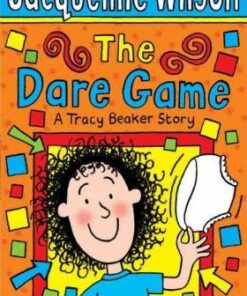 The Dare Game: A Tracy Beaker Story - Jacqueline Wilson