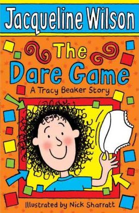 The Dare Game: A Tracy Beaker Story - Jacqueline Wilson
