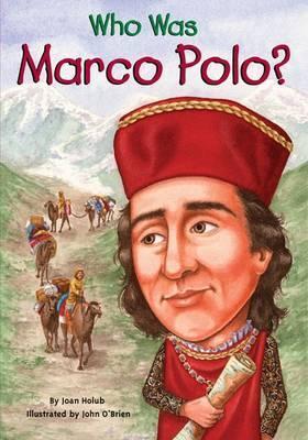 Who Was Marco Polo? - Joan Holub