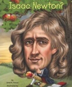 Who Was Isaac Newton? - Janet B. Pascal