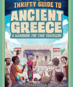 The Thrifty Guide To Ancient Greece - Jonathan W. Stokes