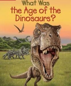 What Was The Age Of The Dinosaurs? - Megan Stine