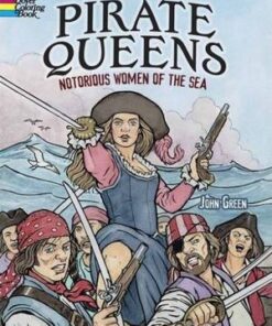 Pirate Queens: Notorious Women of the Sea - John Green