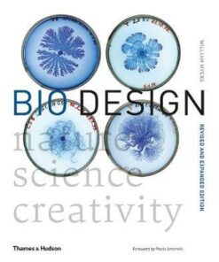 Bio Design: Nature * Science * Creativity - William  Myers