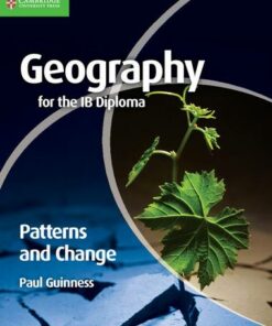 IB Diploma: Geography for the IB Diploma Patterns and Change - Paul Guinness