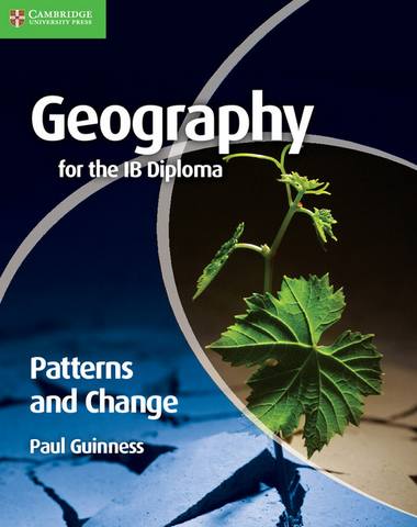 IB Diploma: Geography for the IB Diploma Patterns and Change - Paul Guinness