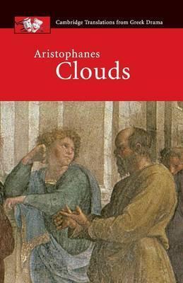 Cambridge Translations from Greek Drama: Aristophanes: Clouds - John Claughton
