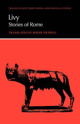 Translations from Greek and Roman Authors: Livy: Stories of Rome - Livy